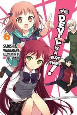 The Devil Is a Part-Timer!, Vol. 6 (Light Novel) 0316385069 Book Cover