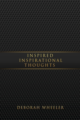 Inspired Inspirational Thoughts 166287619X Book Cover