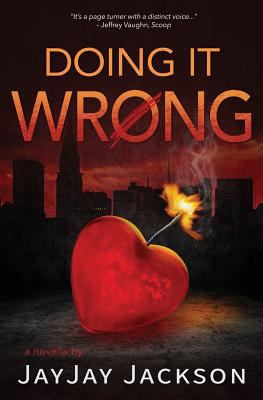 Doing It Wrong: a novella in the form of a blog 1481974904 Book Cover