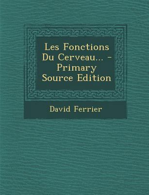 Les Fonctions Du Cerveau... [French] 129447765X Book Cover