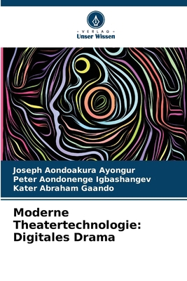 Moderne Theatertechnologie: Digitales Drama [German] 6208154618 Book Cover
