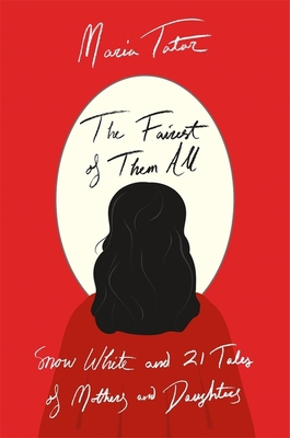 The Fairest of Them All: Snow White and 21 Tale... 0674238605 Book Cover
