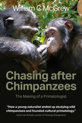 Chasing after Chimpanzees: The Making of a Prim... 1861515820 Book Cover