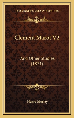 Clement Marot V2: And Other Studies (1871) 1166530086 Book Cover