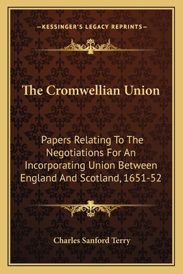 The Cromwellian Union: Papers Relating To The N... 1163620637 Book Cover
