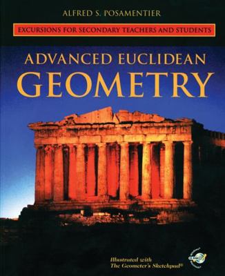 Advanced Euclidean Geometry: Excursions for Sec... 0470412569 Book Cover