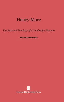 Henry More: The Rational Theology of a Cambridg... 0674184815 Book Cover