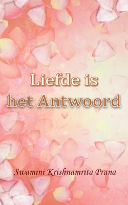 Liefde is het Antwoord [Dutch] 1680374095 Book Cover