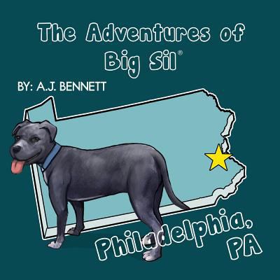 The Adventures of Big Sil Philadelphia, PA: Chi... 0996735240 Book Cover