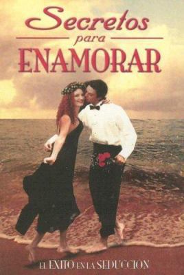 Secretos Para Enamorar: El Exito en la Seduccion [Spanish] 9706272267 Book Cover