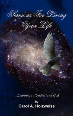 Sermons For Living Your Life: ...Learning to Un... 142597693X Book Cover