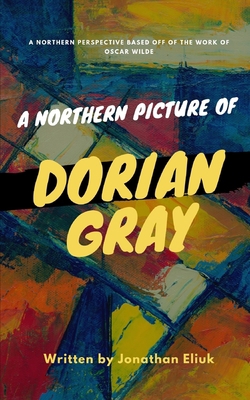 A Northern Picture of Dorian Gray 107504605X Book Cover