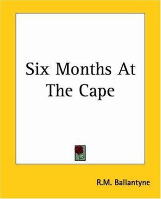 Six Months At The Cape 1419147536 Book Cover