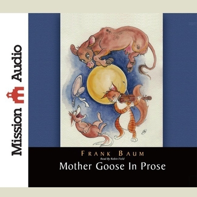 Mother Goose in Prose B08XL6J5ZH Book Cover