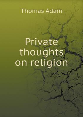 Private thoughts on religion 5518942508 Book Cover