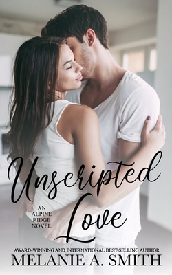 Unscripted Love: A Steamy Small-Town Celebrity ... 1952121817 Book Cover