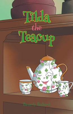 Tilda the Teacup 1647730252 Book Cover