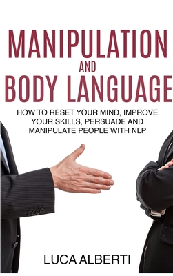 Manipulation and Body Language: How to Reset Yo... 1802852808 Book Cover