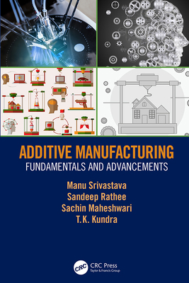 Additive Manufacturing: Fundamentals and Advanc... 1138485454 Book Cover