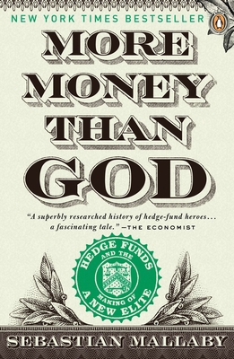 More Money Than God: Hedge Funds and the Making... 0143119419 Book Cover