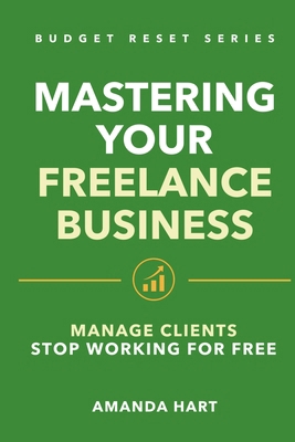 Mastering Your Freelance Business B0HJ9SJTJH Book Cover