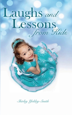 Laughs and Lessons from Kids 1951147332 Book Cover