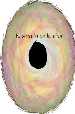 El secreto de la vida [Spanish] 1976099609 Book Cover