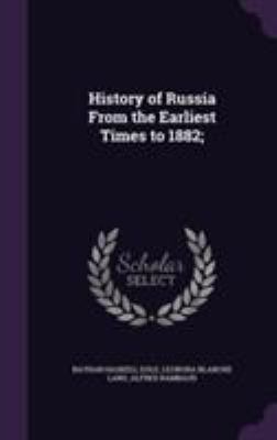 History of Russia From the Earliest Times to 1882; 1355237319 Book Cover