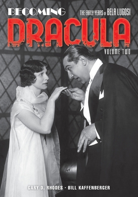 Becoming Dracula: The Early Years of Bela Lugos... 1629338117 Book Cover