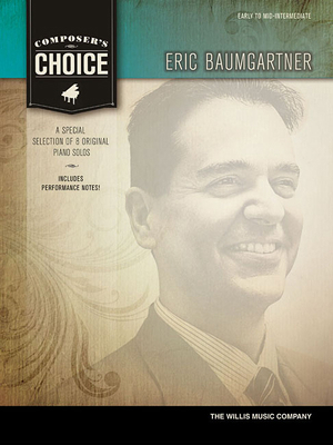Composer's Choice - Eric Baumgartner: Early to ... 1480308633 Book Cover
