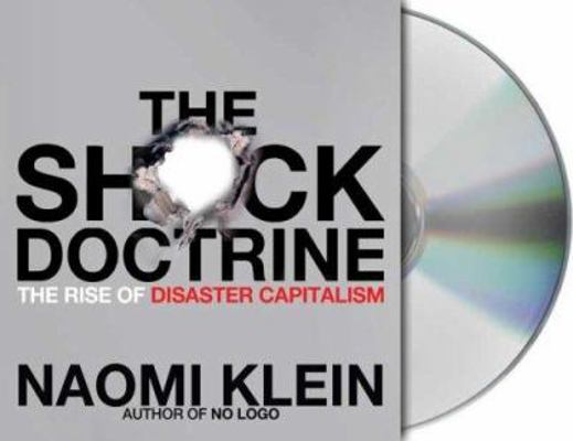 The Shock Doctrine: The Rise of Disaster Capita... 1427200882 Book Cover
