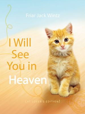 I Will See You in Heaven: Cat Lover's Edition 1612615856 Book Cover