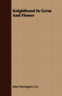 Knighthood in Germ and Flower 1408676117 Book Cover
