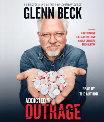 Addicted to Outrage: How Thinking Like a Recove... 1508260524 Book Cover