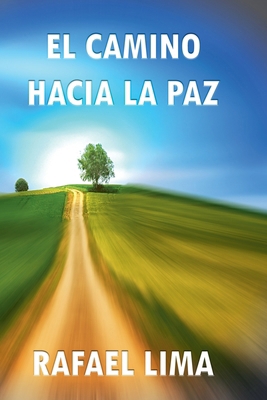 El Camino Hacia la Paz [Spanish] B0D1BBPF24 Book Cover