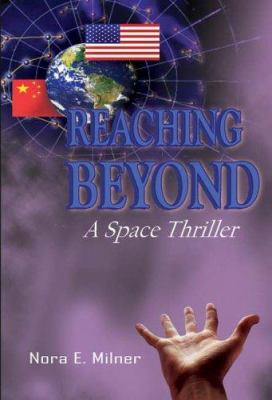 Reaching Beyond: A Space Thriller 1418487732 Book Cover