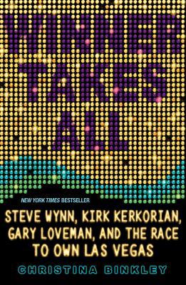 Winner Takes All: Steve Wynn, Kirk Kerkorian, G... 1401309763 Book Cover
