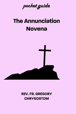 The Annunciation Novena: Pocket Guide            Book Cover