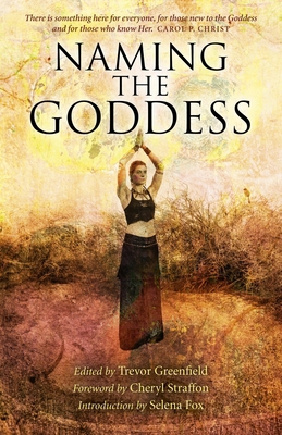 Naming the Goddess 178279476X Book Cover