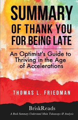 Summary: Thank You for Being Late by Thomas L. Friedman: Understand Main Takeaways and Analysis