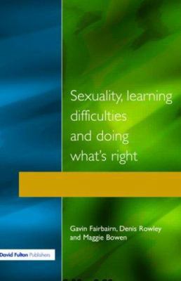 Sexuality, Learning Difficulties and Doing What... 1853462926 Book Cover