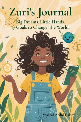 Zuri's Journal: Big Dreams.Little Hands.17 Goal... B0FCJGTBCV Book Cover