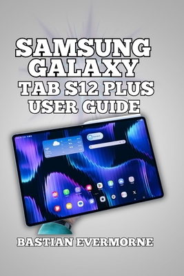Samsung Galaxy Tab S12 Plus User Guide: Profess... B0H7NDZY5G Book Cover