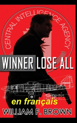 Winner Lose All, en français: Le gagnant perd t... [French] B0CWVZCZRG Book Cover