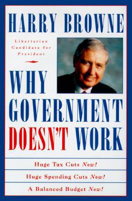 Why Government Doesn't Work: How Reducing Gover... 0312136234 Book Cover