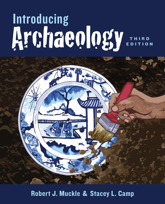 Introducing Archaeology, Third Edition 1487524455 Book Cover