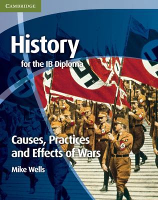 History for the IB Diploma: Causes, Practices a... 0521189314 Book Cover