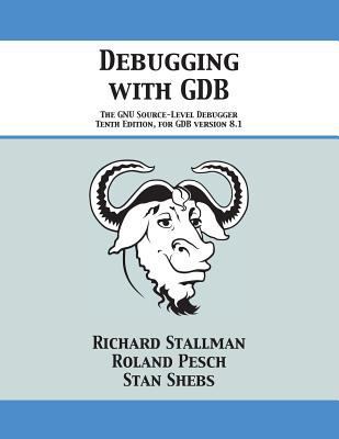 Debugging with GDB: The GNU Source-Level Debugger 1680921436 Book Cover