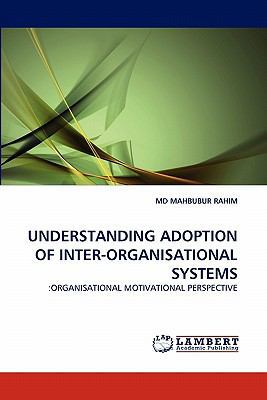 Understanding Adoption of Inter-Organisational ... 3844312412 Book Cover