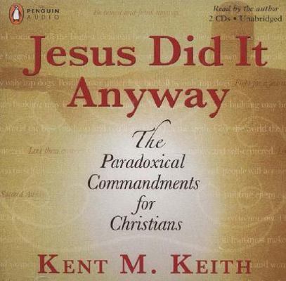 Jesus Did It Anyway: The Paradoxical Commandmen... 0143058193 Book Cover